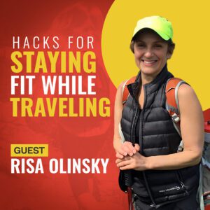 Stay Fit While Traveling with Risa Olinsky